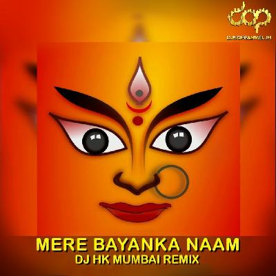 Mere Bayanka Naam (Remix) – DJ HK Mumbai